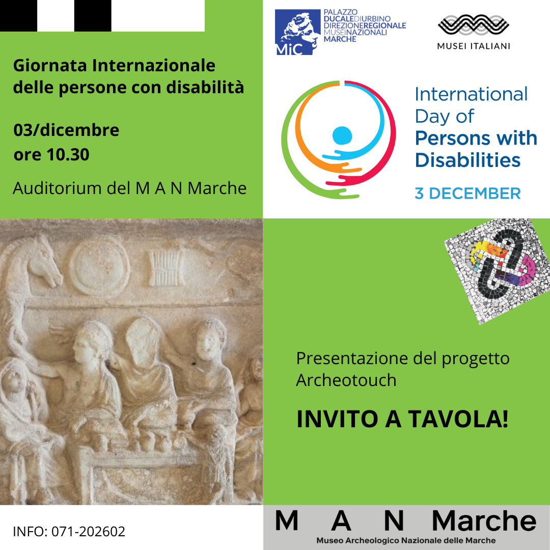 Martedì 3 dicembre 2023 "Giornata internazionale delle persone con disabilità" Presentazione del progetto di Archeotouch “Invito a tavola!”, Edizione 2025 al MAN Marche
